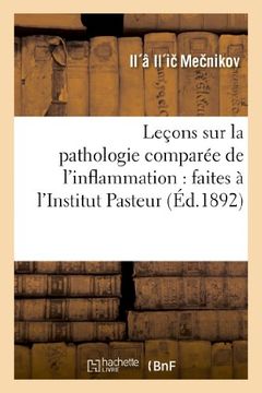 portada Lecons Sur La Pathologie Comparee de L Inflammation: Faites A L Institut Pasteur En Avril (Sciences) (French Edition)