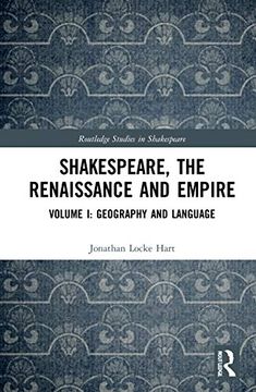 portada Shakespeare, the Renaissance and Empire: Volume i: Geography and Language: 1 (Routledge Studies in Shakespeare) 