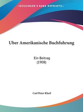 portada Uber Amerikanische Buchfuhrung: Ein Beitrag (1908) (en Alemán)