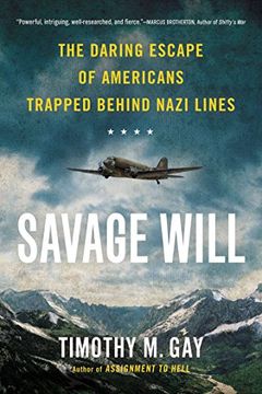 portada Savage Will: The Daring Escape of Americans Trapped Behind Nazi Lines 