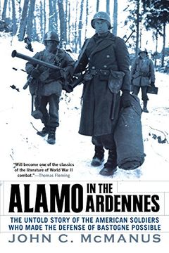 portada Alamo in the Ardennes: The Untold Story of the American Soldiers who Made the Defense of Bastogne Possi ble (en Inglés)
