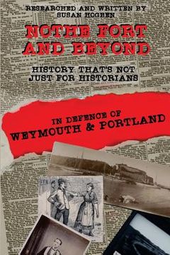 portada Nothe Fort and Beyond: In Defence of Weymouth and Portland (in English)