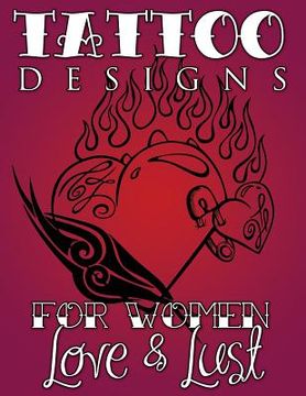 portada Tattoo Designs for Women (Love & Lust) (en Inglés)