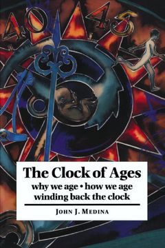 portada The Clock of Ages: Why we Age, how we Age, Winding Back the Clock (en Inglés)