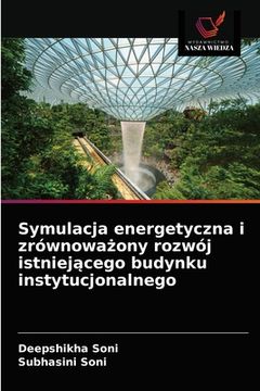portada Symulacja energetyczna i zrównoważony rozwój istniejącego budynku instytucjonalnego (en Polaco)