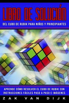 portada Libro de Solución del Cubo de Rubik para Niños y Principiantes: Aprende Cómo Resolver el Cubo de Rubik con Instrucciones Fáciles Paso a Paso e Imágene
