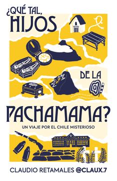 portada ¿Qué tal, hijos de la Pachamama? Un viaje al Chile misterioso