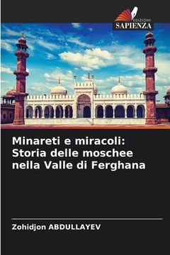 portada Minareti e miracoli: Storia delle moschee nella Valle di Ferghana (en Italiano)