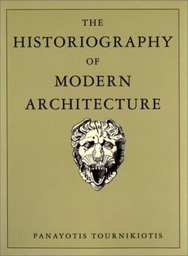 portada The Historiography of Modern Architecture (The mit Press) (en Inglés)