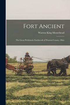 portada Fort Ancient: The Great Prehistoric Earthwork of Warren County, Ohio