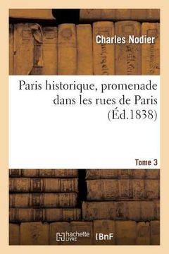 portada Paris Historique, Promenade Dans Les Rues de Paris. Tome 3 (en Francés)