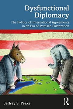 portada Dysfunctional Diplomacy: The Politics of International Agreements in an era of Partisan Polarization (en Inglés)