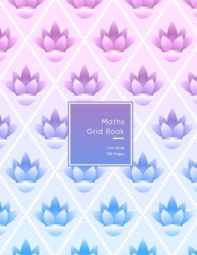 portada Maths Grid Book: 1cm size graph paper grid book for students or Mathematician Pink and purple flower pattern for teenage girls (in English)