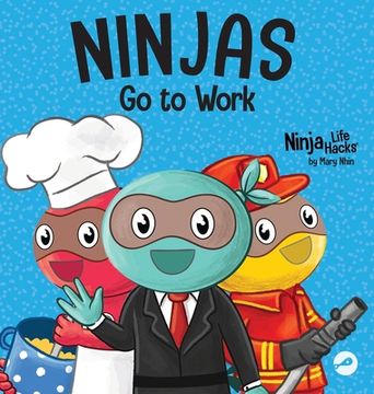 portada Ninjas Go to Work: A Rhyming Children's Book for Career Day (en Inglés)