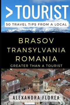 portada Greater Than a Tourist - Brosov Romania: 50 Travel Tips from a Local (en Inglés)