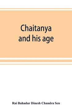 portada Chaitanya and his age (Ramtanu Lahri Fellowship Lectures for the year 1919 and 1921) (en Inglés)