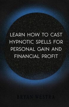 portada Learn How To Cast Hypnotic Spells For Personal Gain And Financial Profit