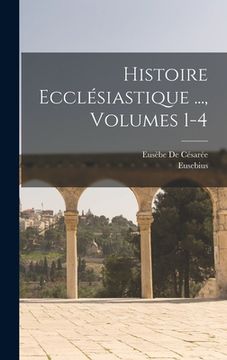 portada Histoire Ecclésiastique ..., Volumes 1-4 (en Francés)