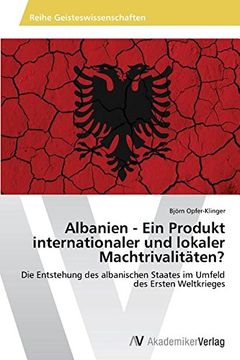 portada Albanien - Ein Produkt internationaler und lokaler Machtrivalitäten?