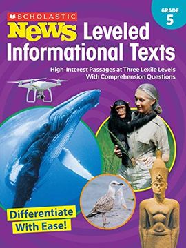 portada Scholastic News Leveled Informational Texts: Grade 5: High-Interest Passages at Three Lexile Levels With Comprehension Questions 