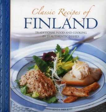 portada Classic Recipes of Finland: Traditional Food and Cooking in 25 Authentic Dishes