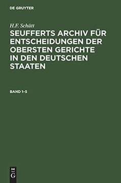 portada J. A. Seuffert: Seufferts Archiv für Entscheidungen der Obersten. / j. A. Seuffert: Seufferts Archiv für Entscheidungen der Obersten. Band 1 5 (en Alemán)
