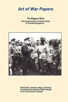 portada the biggest stick: the employment of artillery units in counterinsurgency (in English)