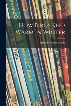 portada How Birds Keep Warm in Winter (in English)