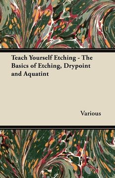 portada teach yourself etching - the basics of etching, drypoint and aquatint (in English)