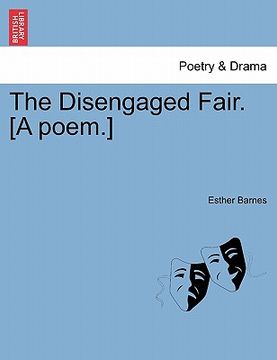 portada the disengaged fair. [a poem.] (en Inglés)