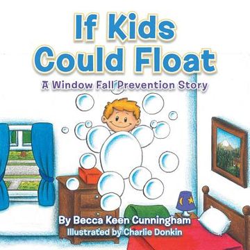 portada If Kids Could Float: A Window Fall Prevention Story (in English)