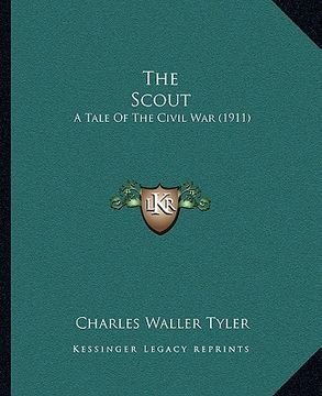 portada the scout: a tale of the civil war (1911) (en Inglés)