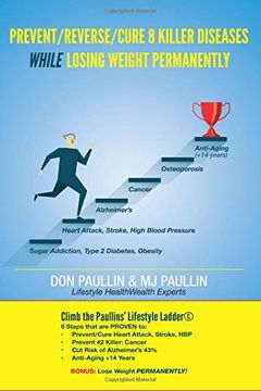 portada Prevent/Reverse/Cure 8 Killer Diseases While Losing Weight Permanently: Volume 1 (Paullins' Lifestyle Ladder for Disease Prevention Series)