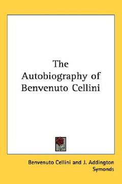 portada the autobiography of benvenuto cellini (in English)