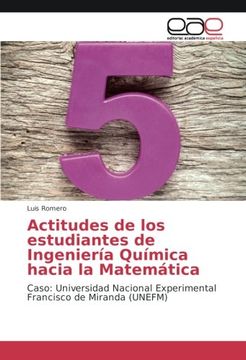 portada Actitudes de los estudiantes de Ingeniería Química hacia la Matemática: Caso: Universidad Nacional Experimental Francisco de Miranda (UNEFM)