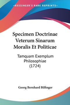 portada Specimen Doctrinae Veterum Sinarum Moralis Et Politicae: Tamquam Exemplum Philosophiae (1724) (en Latin)
