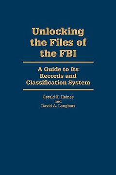 portada unlocking the files of the fbi: a guide to its records and classification system