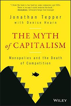 portada The Myth of Capitalism: Monopolies and the Death of Competition (in English)