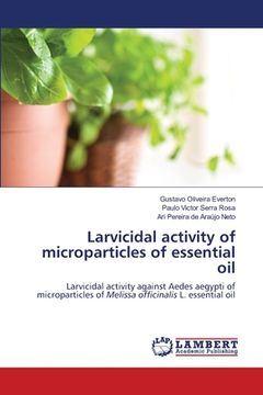 portada Larvicidal activity of microparticles of essential oil (en Inglés)