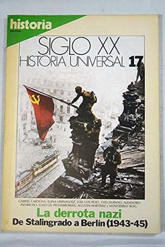 portada La Derrota Nazi Historia Universal del Siglo xx, nº 17