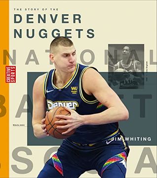 portada The Story of the Denver Nuggets (Creative Sports: A History of Hoops) (in English)