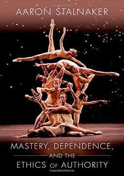 portada Mastery, Dependence, and the Ethics of Authority (en Inglés)