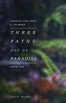 portada Three Paths out of Paradise (Longing for Eden) (Volume 1) 