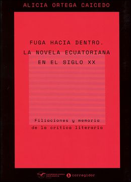 portada Fuga hacia dentro. La novela ecuatoriana en el siglo XX: Filiaciones y memoria de la crítica literaria