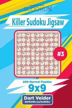 portada Killer Sudoku Jigsaw - 200 Normal Puzzles 9x9 (Volume 3)