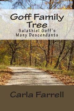 portada Goff Family Tree: Salathiel Goff's Many Descendants (en Inglés)