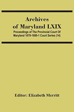 portada Archives of Maryland Lxix; Proceedings of the Provincial Court of Maryland 1679-1680-1 Court Series (14) (in English)