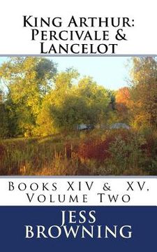portada King Arthur: Percivale & Lancelot: Book XIV & Book XV, Volume Two (in English)