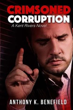 portada Crimsoned Corruption: A Kent Rivers Novel (en Inglés)
