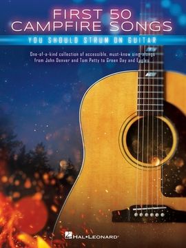 portada First 50 Campfire Songs You Should Strum on Guitar: Chords, Tab & Lyrics for 50 of the Best Campfire Sing-Along Songs (en Inglés)